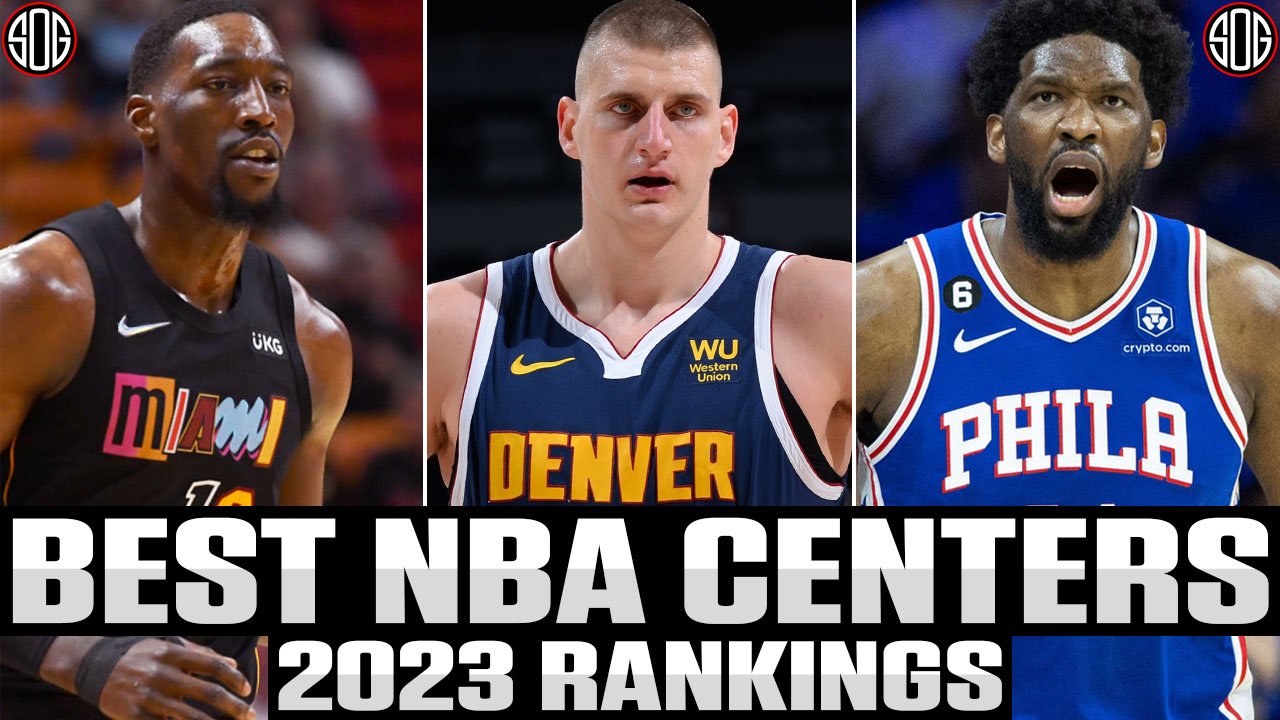 Top 10 Best Centers in the NBA Today 2023 SOG Sports